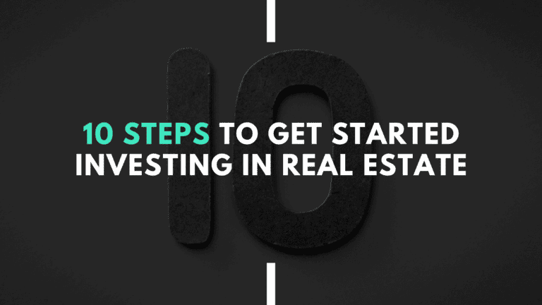 Get Started Investing in Real Estate: 10 Steps to Success
