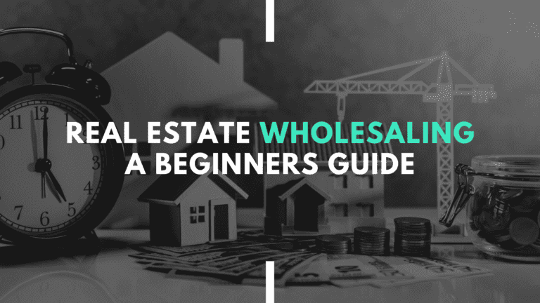 Real Estate Wholesaling: What is It and How Can I Get Started?