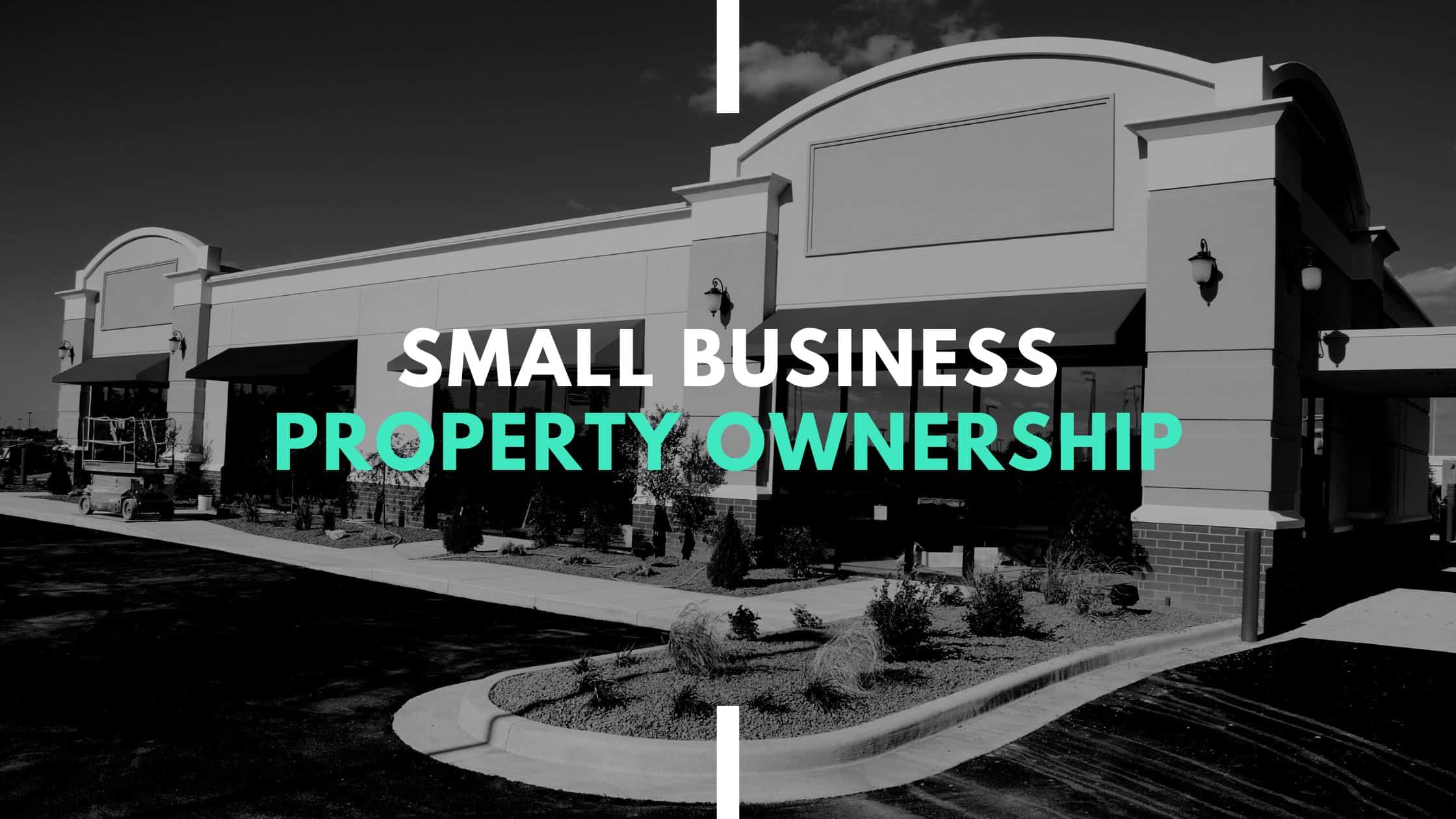 Small Business Property Ownership